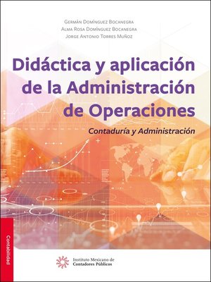 cover image of Didáctica y aplicación de la administración de operaciones contaduría y administración